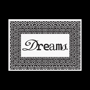 Black and white word dreams with checkered border.